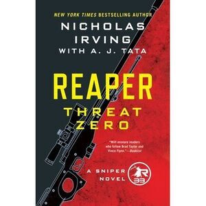 Reaper: Threat Zero: A Sniper Novel -- Nicholas Irving